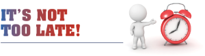 It’s Not Too Late